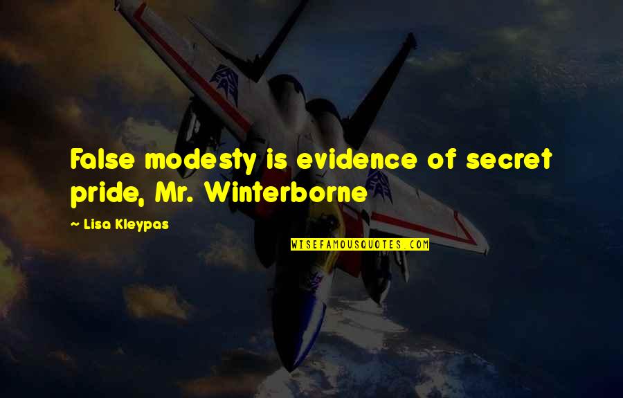 Good Smelling Quotes By Lisa Kleypas: False modesty is evidence of secret pride, Mr.