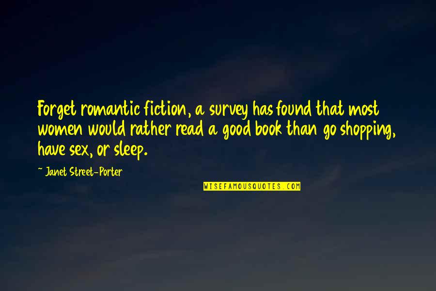 Good Survey Quotes By Janet Street-Porter: Forget romantic fiction, a survey has found that