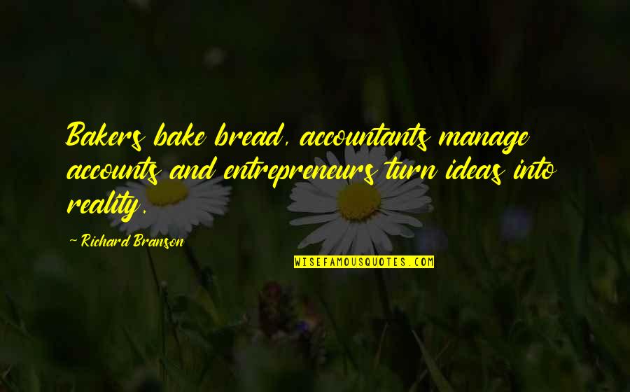 Good Whatsapp Dp Quotes By Richard Branson: Bakers bake bread, accountants manage accounts and entrepreneurs