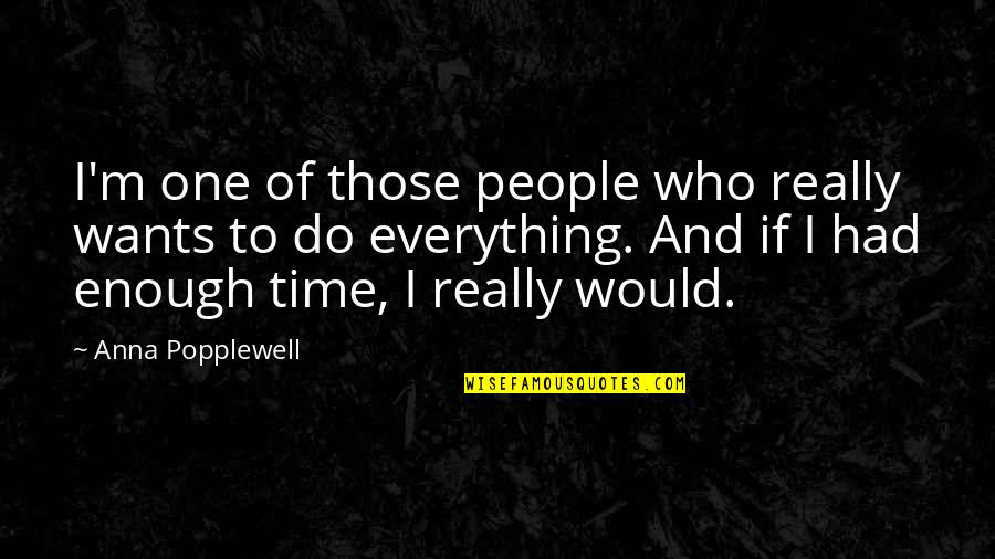 Goodbye Quote Quotes By Anna Popplewell: I'm one of those people who really wants