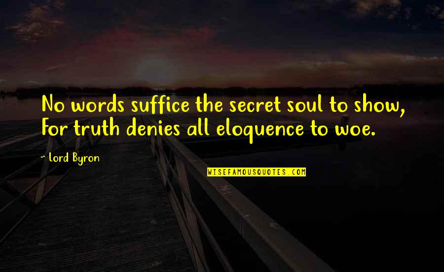 Goodnight Blessing Gif Quotes By Lord Byron: No words suffice the secret soul to show,