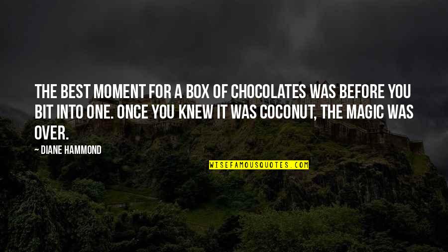 Goodsell Power Quotes By Diane Hammond: The best moment for a box of chocolates