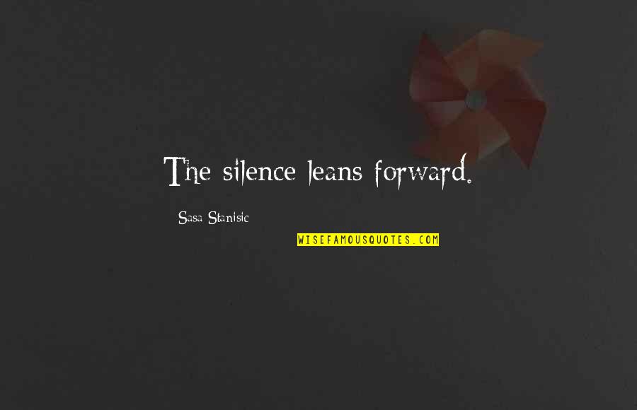 Google Images Love Quotes By Sasa Stanisic: The silence leans forward.