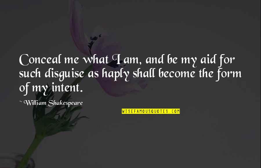 Goolagong Crossword Quotes By William Shakespeare: Conceal me what I am, and be my