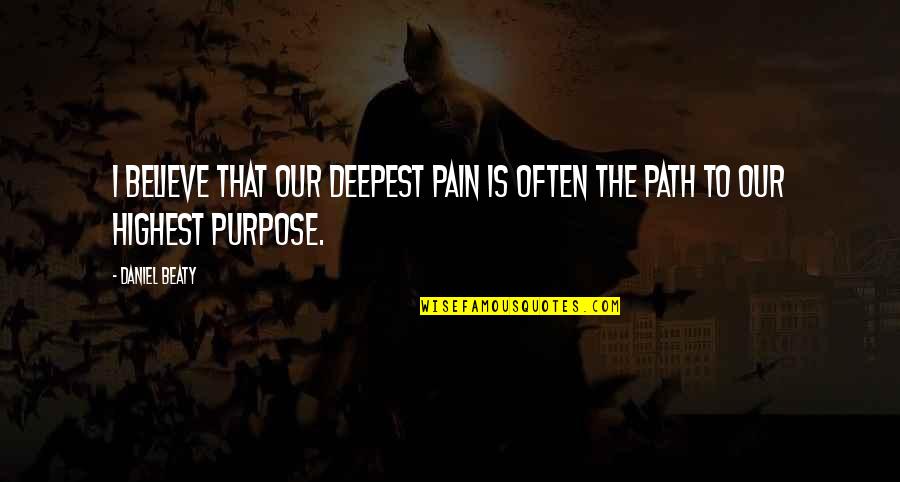 Gorlash Quotes By Daniel Beaty: I believe that our deepest pain is often