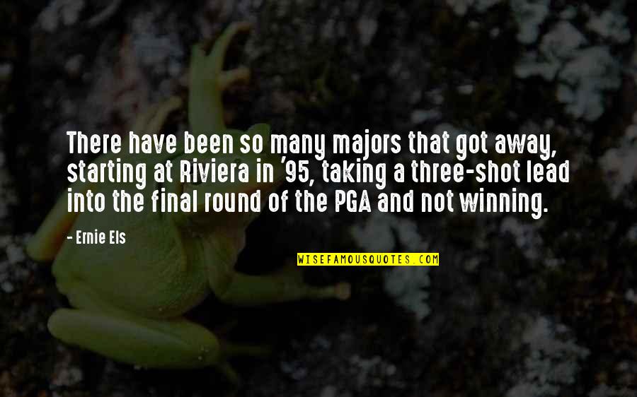 Got'round Quotes By Ernie Els: There have been so many majors that got