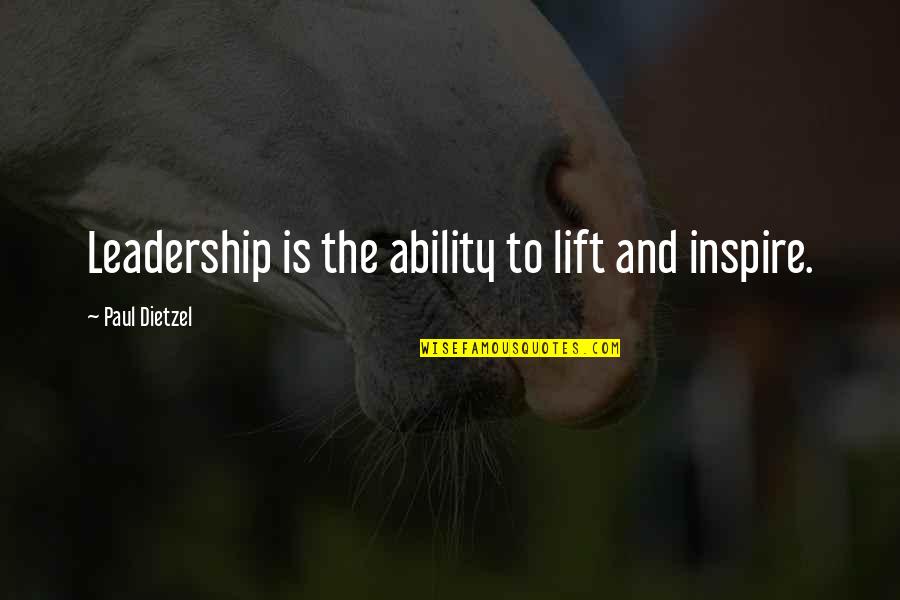 Gouran Michael Quotes By Paul Dietzel: Leadership is the ability to lift and inspire.