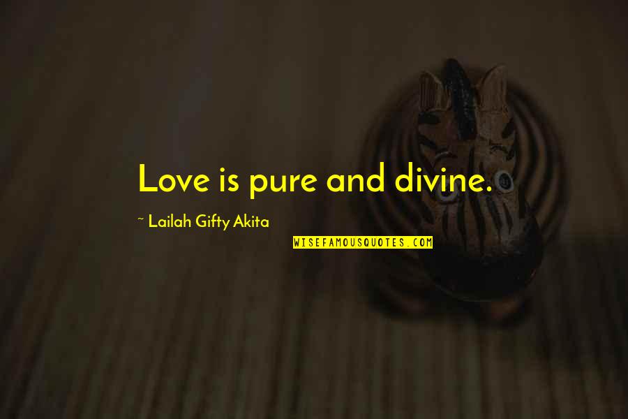 Governess Crossword Quotes By Lailah Gifty Akita: Love is pure and divine.