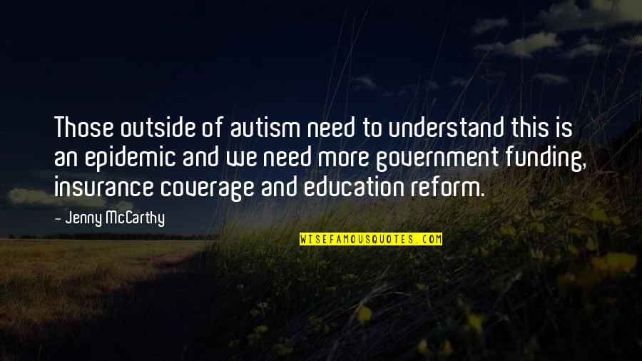 Government Education Quotes By Jenny McCarthy: Those outside of autism need to understand this