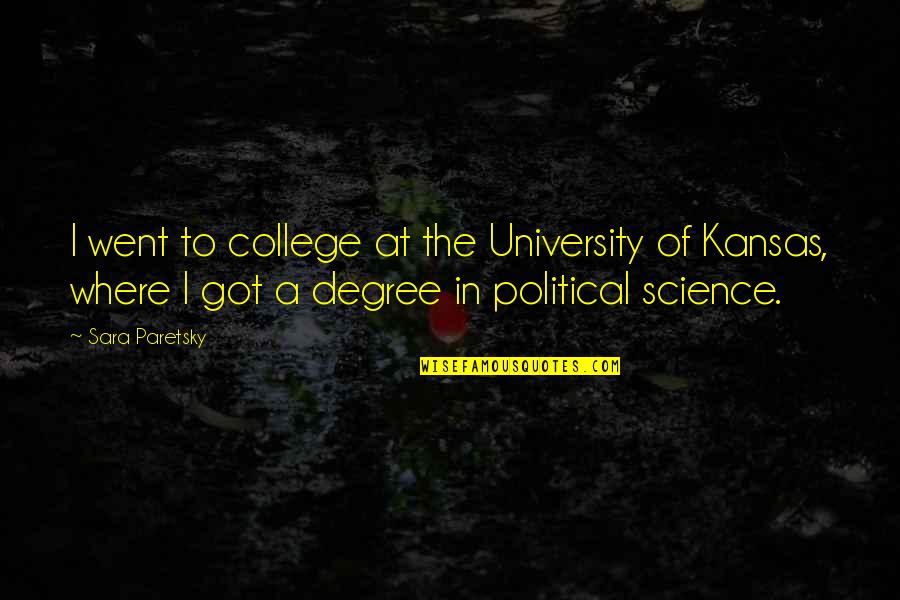 Graduation College Quotes By Sara Paretsky: I went to college at the University of