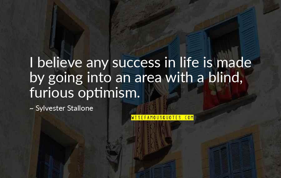 Graduation Note Card Quotes By Sylvester Stallone: I believe any success in life is made