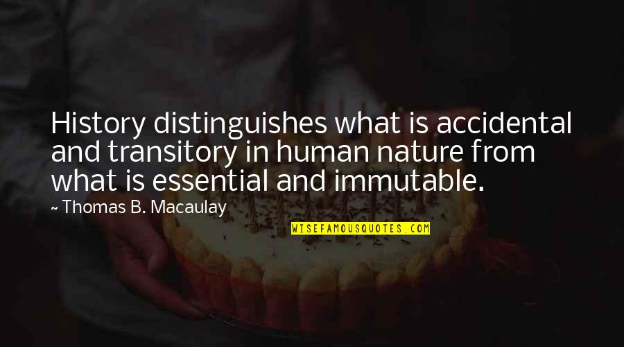 Graficas Online Quotes By Thomas B. Macaulay: History distinguishes what is accidental and transitory in