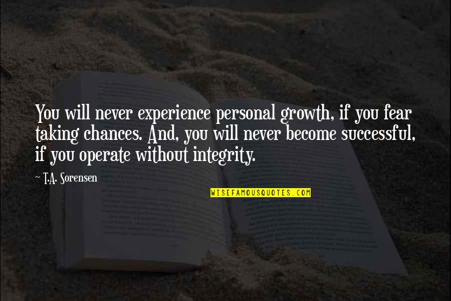 Gragtlis Quotes By T.A. Sorensen: You will never experience personal growth, if you