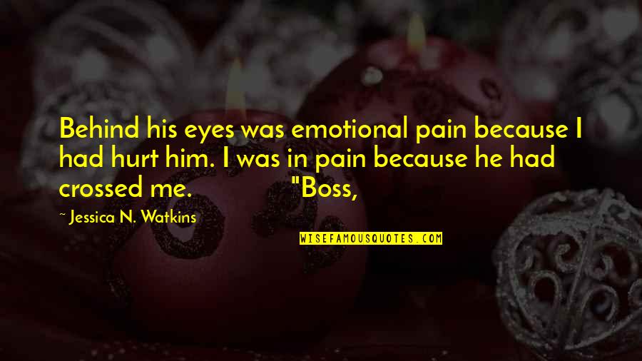 Grandetex Quotes By Jessica N. Watkins: Behind his eyes was emotional pain because I