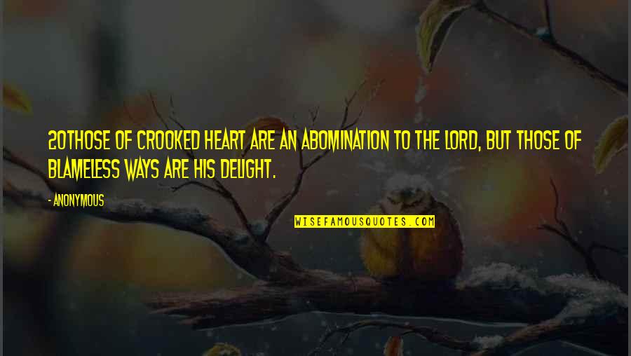 Granny Love Quotes By Anonymous: 20Those of crooked heart are an abomination to