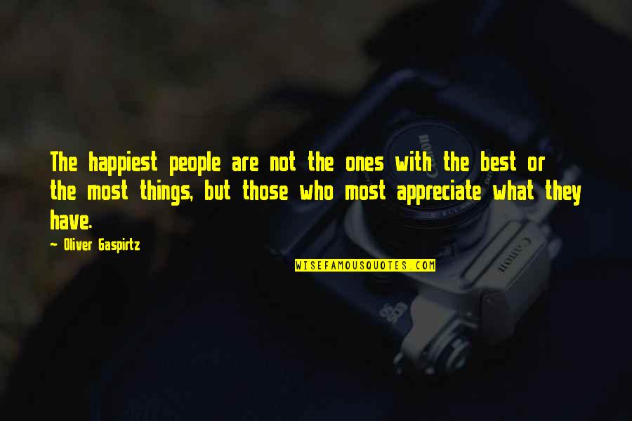 Grateful Happiness Quotes By Oliver Gaspirtz: The happiest people are not the ones with