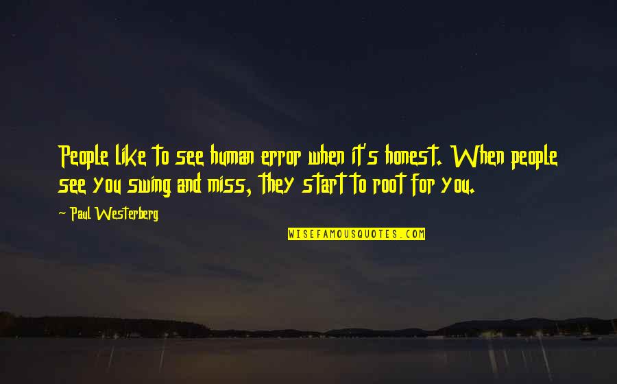 Grateful You Did Quotes By Paul Westerberg: People like to see human error when it's