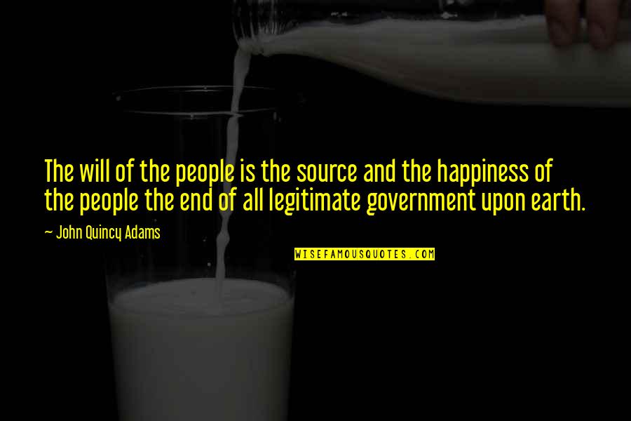 Gratitude And Happiness Quotes By John Quincy Adams: The will of the people is the source