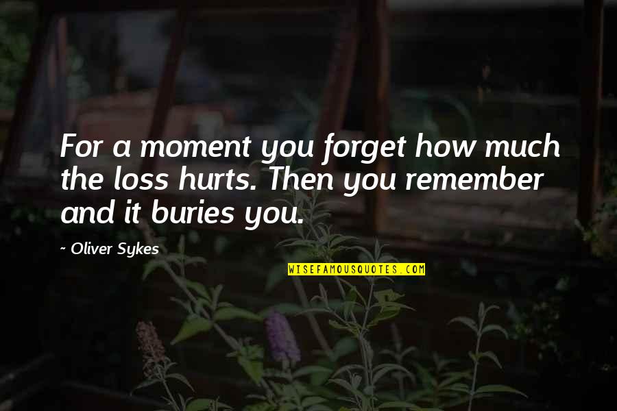 Gratitude Pinterest Quotes By Oliver Sykes: For a moment you forget how much the