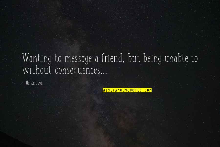 Gratuitement A Qui Quotes By Unknown: Wanting to message a friend, but being unable