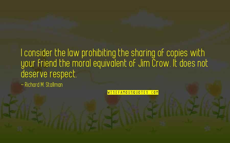 Graustein Gdansk Quotes By Richard M. Stallman: I consider the law prohibiting the sharing of