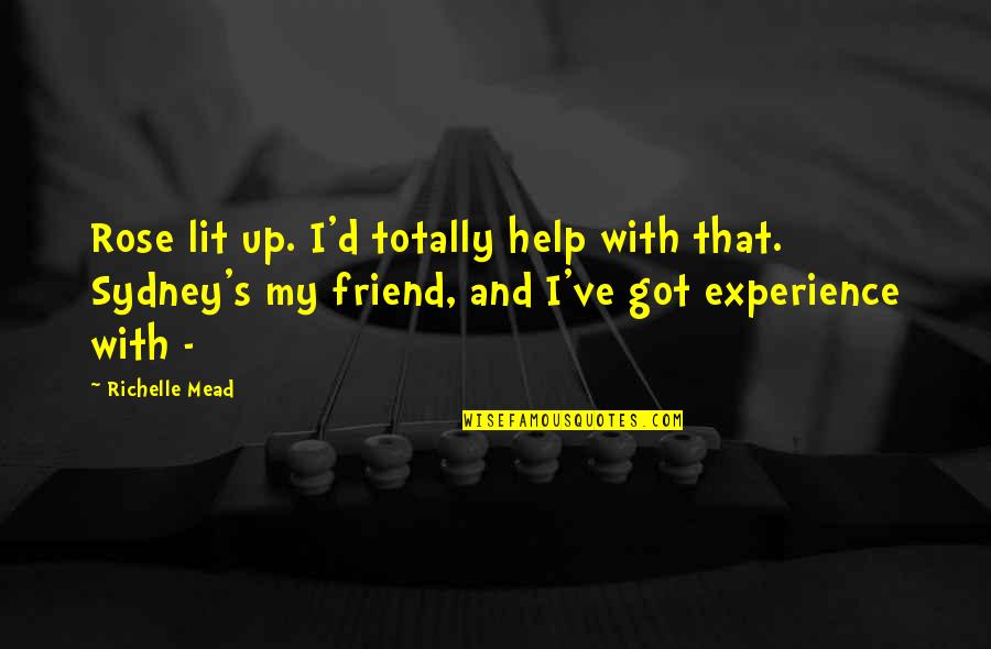 Great Ad Agency Quotes By Richelle Mead: Rose lit up. I'd totally help with that.