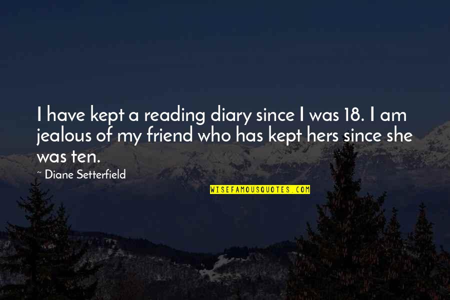 Great Analogy Quotes By Diane Setterfield: I have kept a reading diary since I