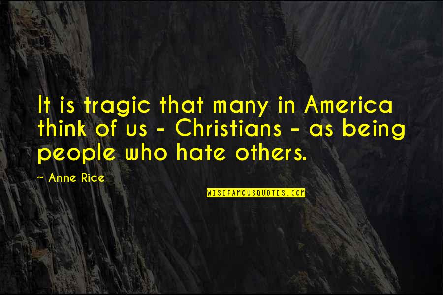 Great Dad Birthday Quotes By Anne Rice: It is tragic that many in America think