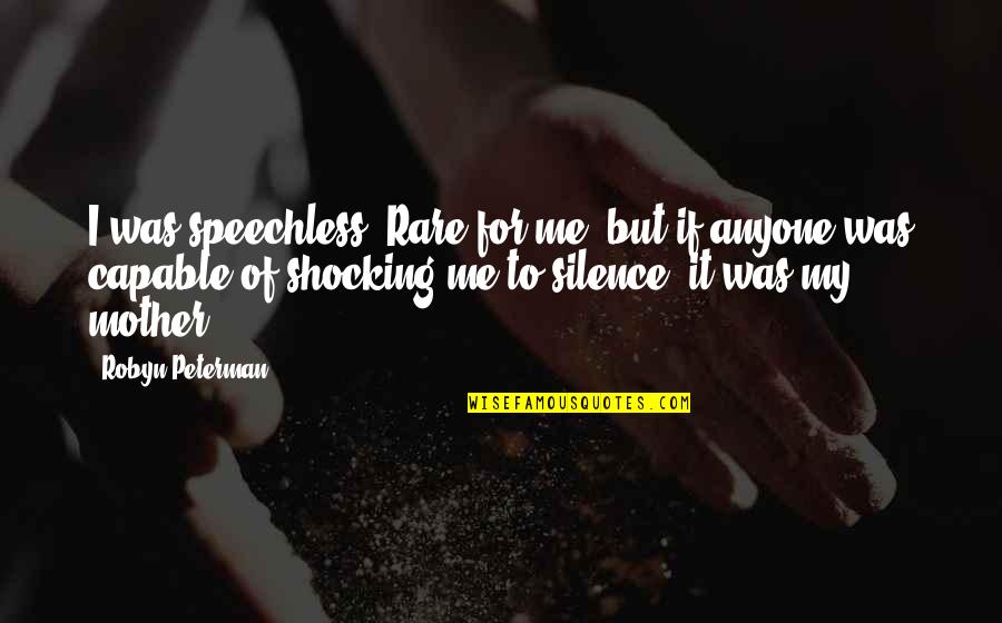 Great Extracurricular Quotes By Robyn Peterman: I was speechless. Rare for me, but if