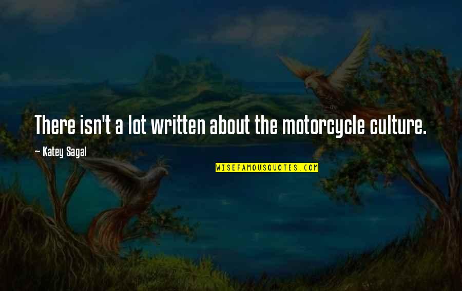 Great Fathers Day Quotes By Katey Sagal: There isn't a lot written about the motorcycle