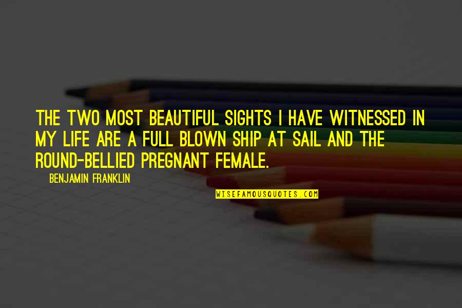 Great Focusing Quotes By Benjamin Franklin: The two most beautiful sights I have witnessed