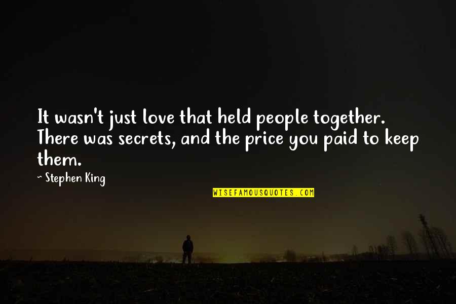 Great Marriage Equality Quotes By Stephen King: It wasn't just love that held people together.