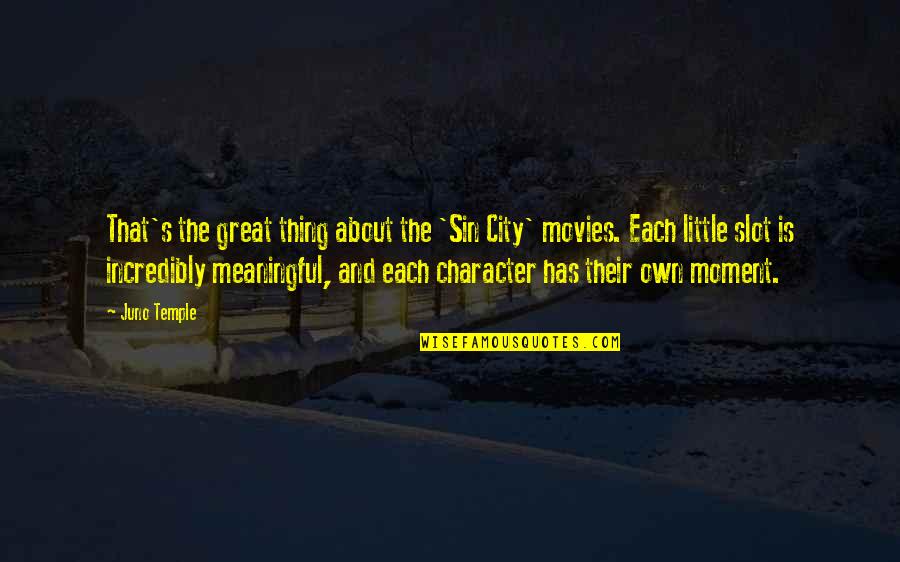 Great Meaningful Quotes By Juno Temple: That's the great thing about the 'Sin City'