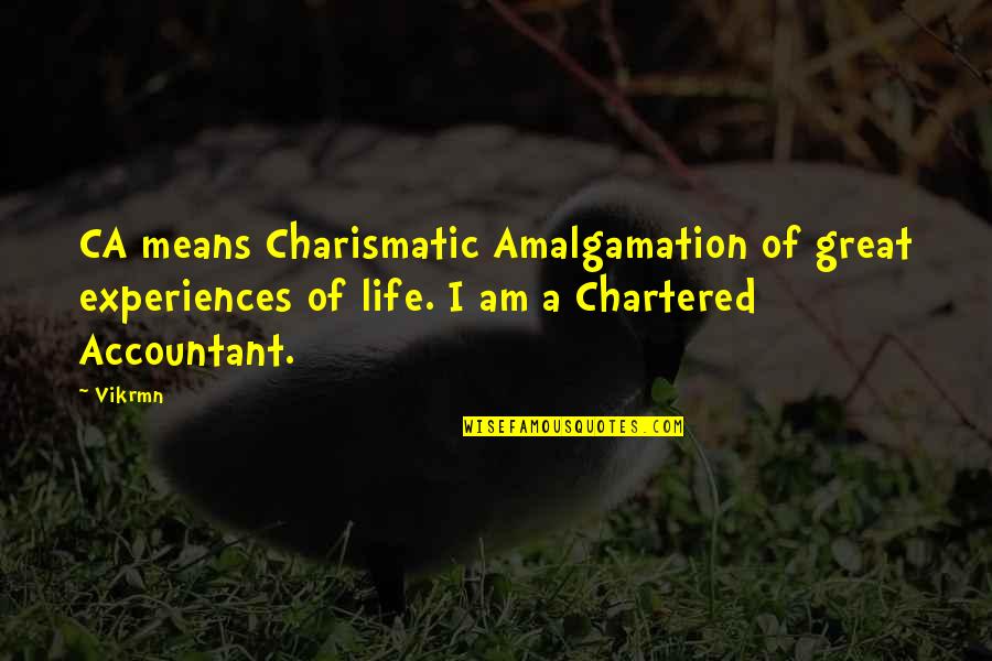 Great Motivational Quotes By Vikrmn: CA means Charismatic Amalgamation of great experiences of