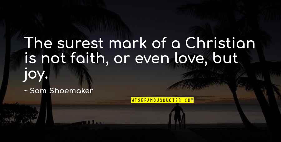 Great Partner Quotes By Sam Shoemaker: The surest mark of a Christian is not