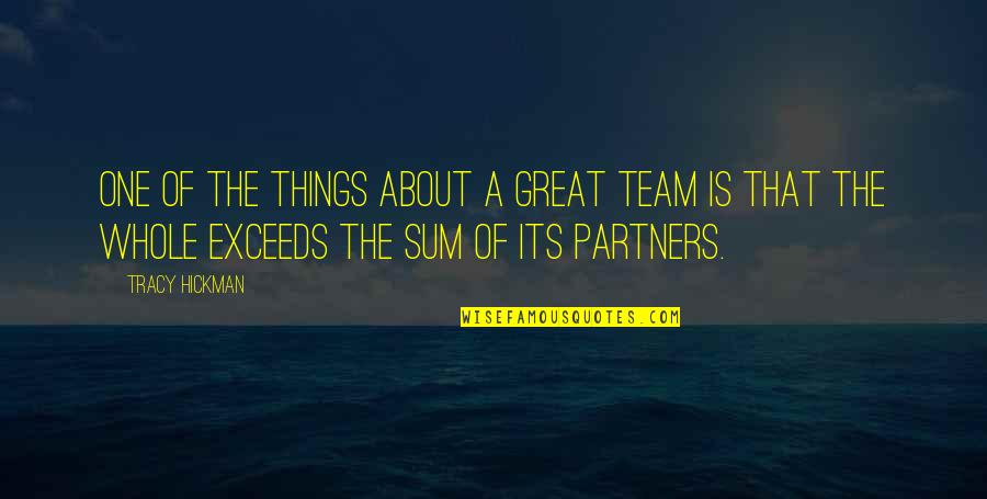 Great Team Quotes By Tracy Hickman: One of the things about a great team