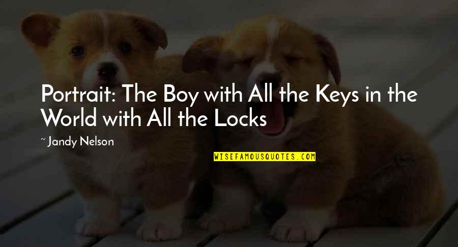 Great Walton Quotes By Jandy Nelson: Portrait: The Boy with All the Keys in