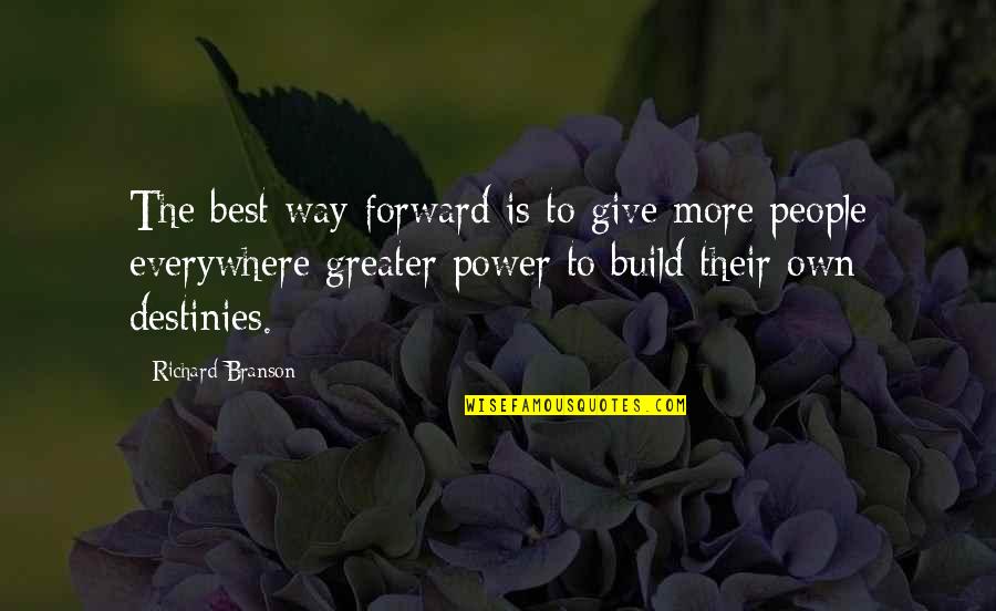 Greater Power Quotes By Richard Branson: The best way forward is to give more