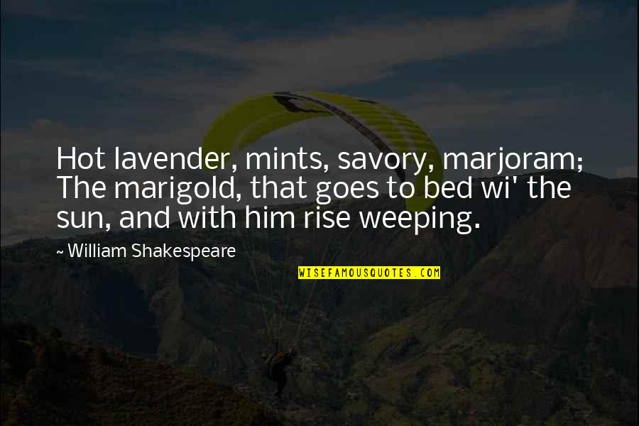 Greatest Psychology Quotes By William Shakespeare: Hot lavender, mints, savory, marjoram; The marigold, that