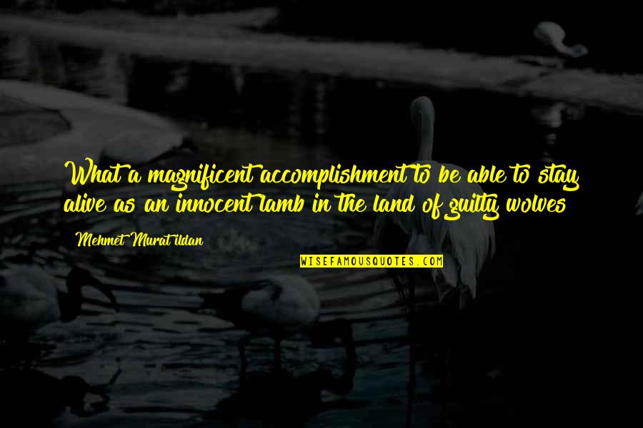 Greatone99 Quotes By Mehmet Murat Ildan: What a magnificent accomplishment to be able to