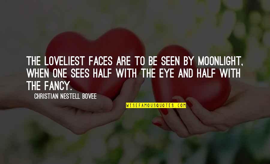 Greek Author Plutarch Quotes By Christian Nestell Bovee: The loveliest faces are to be seen by