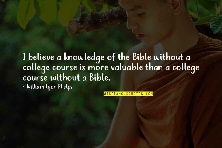 Green Ranger Quotes By William Lyon Phelps: I believe a knowledge of the Bible without