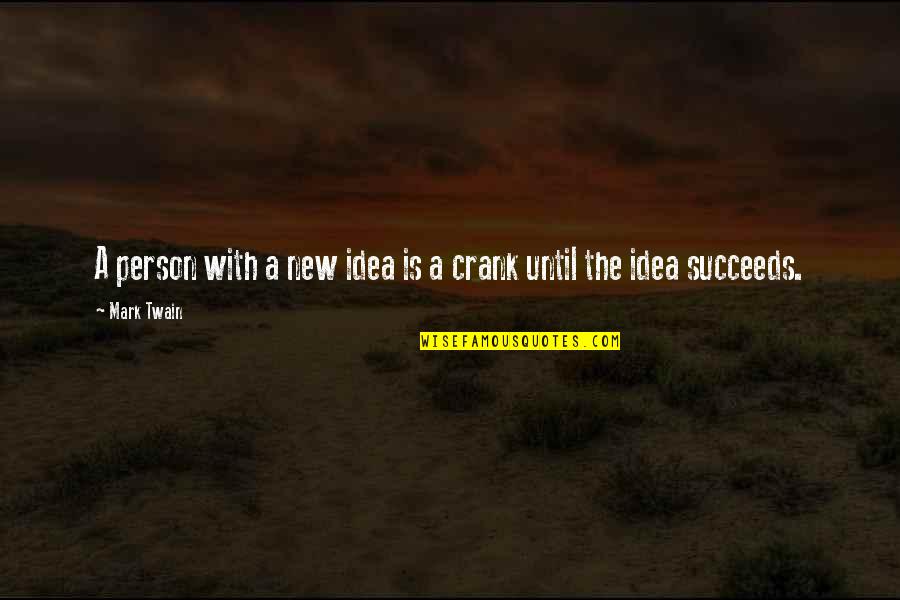 Greenleaf Servant Leader Quotes By Mark Twain: A person with a new idea is a