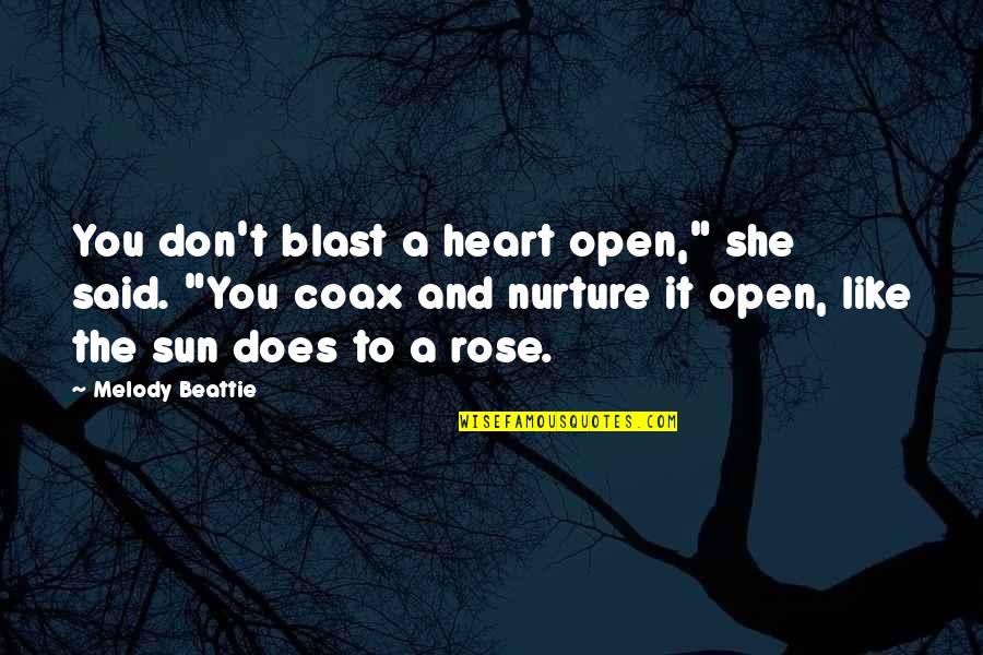 Greenwalt Cpa Quotes By Melody Beattie: You don't blast a heart open," she said.