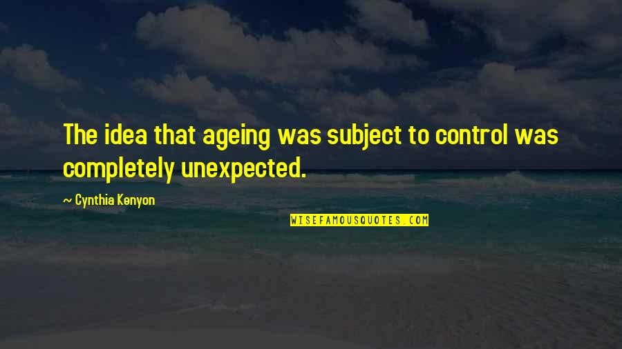 Greisch Quotes By Cynthia Kenyon: The idea that ageing was subject to control