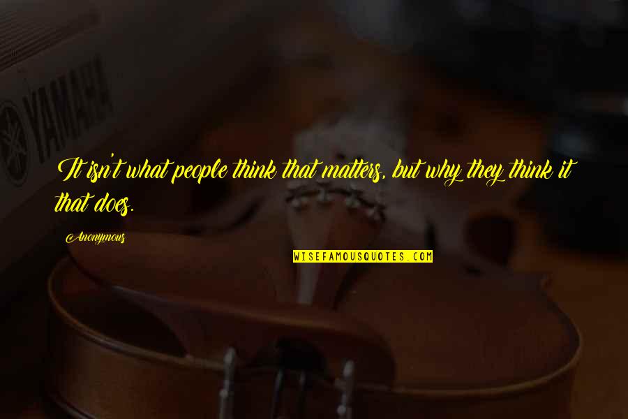 Grenzenlos Quotes By Anonymous: It isn't what people think that matters, but