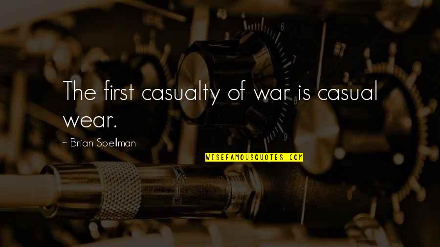 Greys Anatomy Season 11 Episode 18 Quotes By Brian Spellman: The first casualty of war is casual wear.