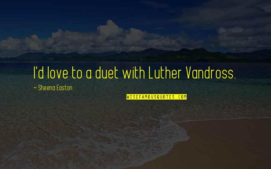 Grey's Anatomy Season 8 Opening Quotes By Sheena Easton: I'd love to a duet with Luther Vandross.