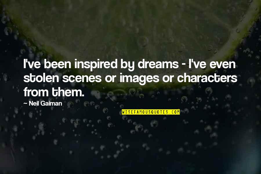 Greywastes Quotes By Neil Gaiman: I've been inspired by dreams - I've even