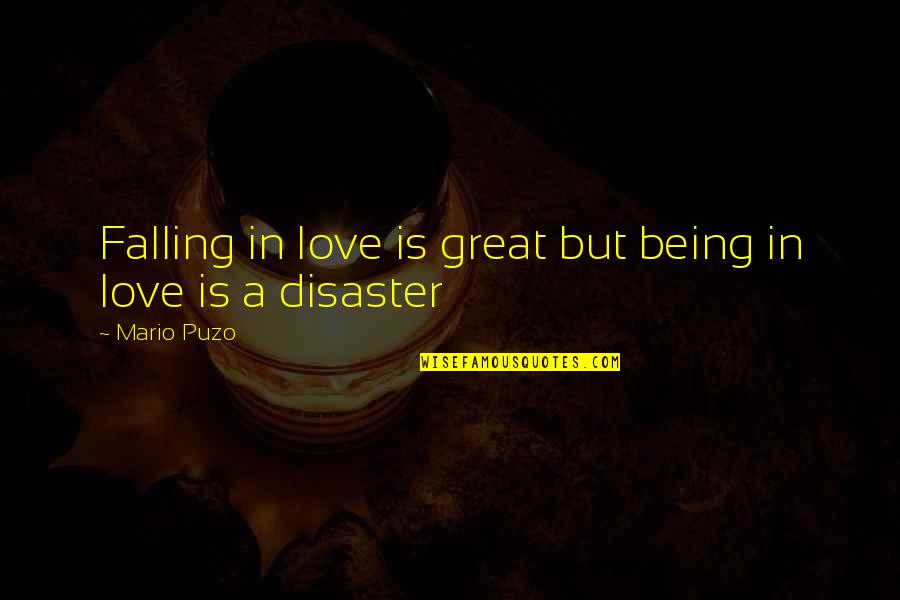 Grilles Quotes By Mario Puzo: Falling in love is great but being in